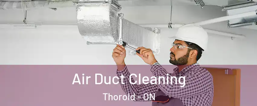  Air Duct Cleaning Thorold - ON