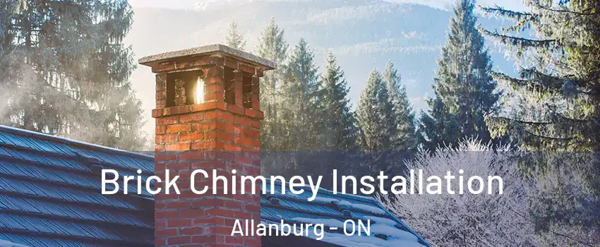  Brick Chimney Installation Allanburg - ON