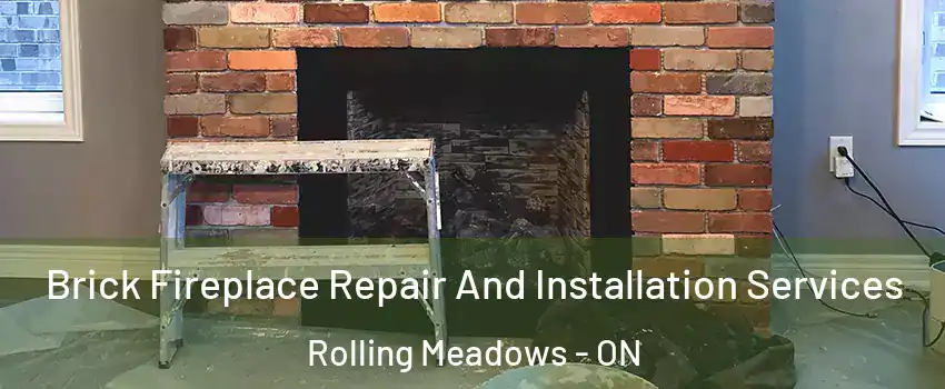  Brick Fireplace Repair And Installation Services Rolling Meadows - ON