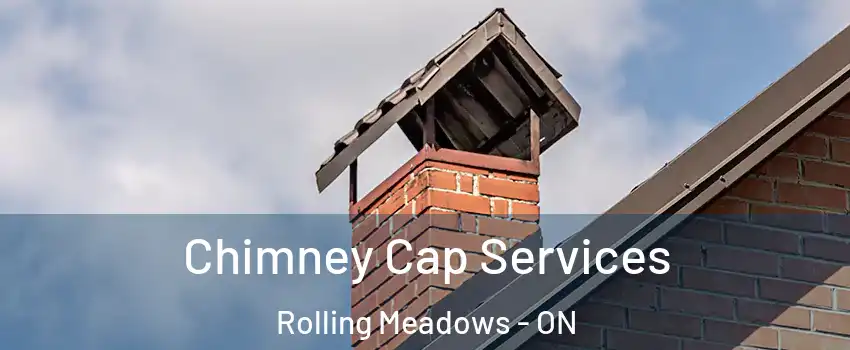  Chimney Cap Services Rolling Meadows - ON