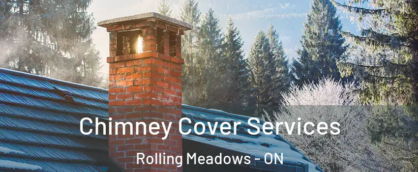  Chimney Cover Services Rolling Meadows - ON