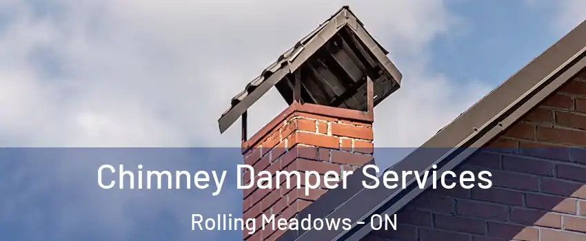  Chimney Damper Services Rolling Meadows - ON