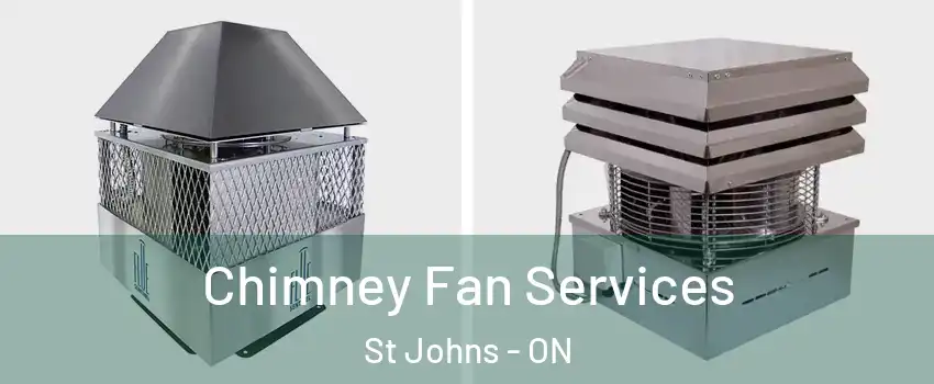  Chimney Fan Services St Johns - ON