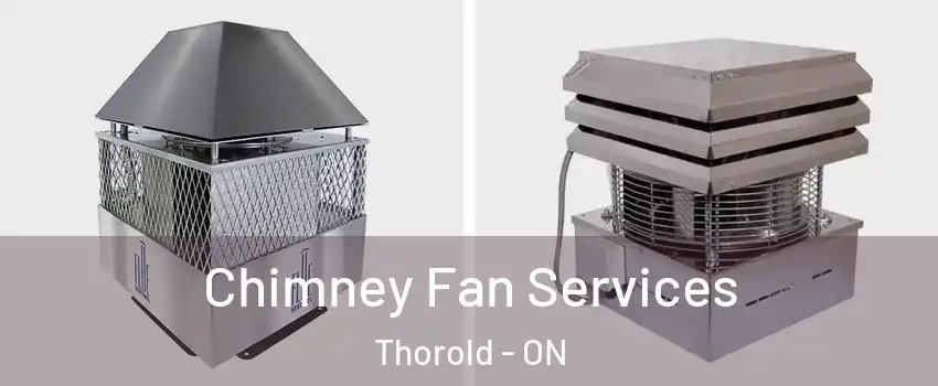  Chimney Fan Services Thorold - ON
