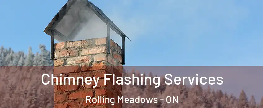  Chimney Flashing Services Rolling Meadows - ON