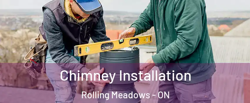  Chimney Installation Rolling Meadows - ON