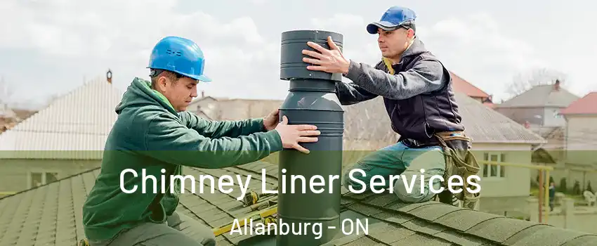  Chimney Liner Services Allanburg - ON