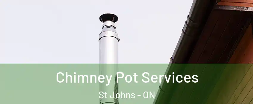  Chimney Pot Services St Johns - ON