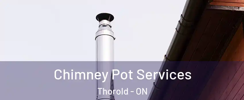  Chimney Pot Services Thorold - ON