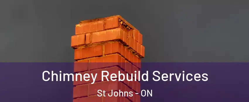  Chimney Rebuild Services St Johns - ON