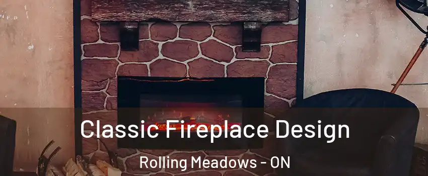  Classic Fireplace Design Rolling Meadows - ON