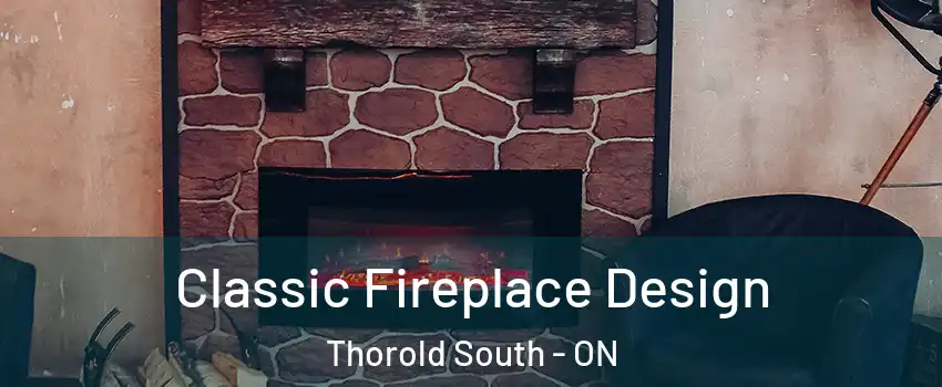  Classic Fireplace Design Thorold South - ON