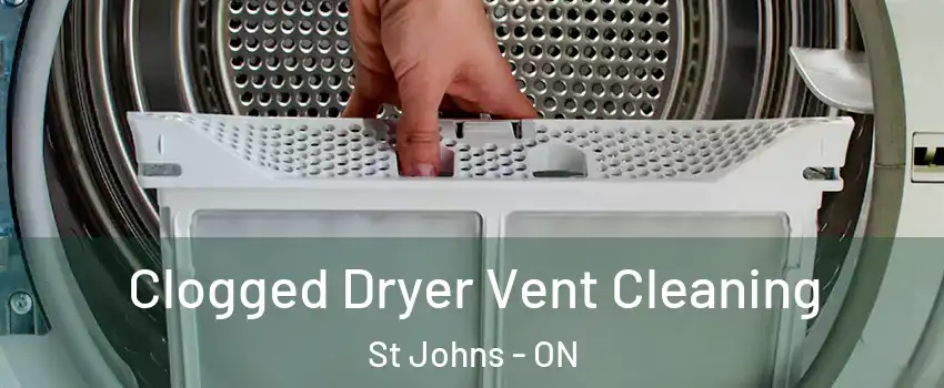  Clogged Dryer Vent Cleaning St Johns - ON
