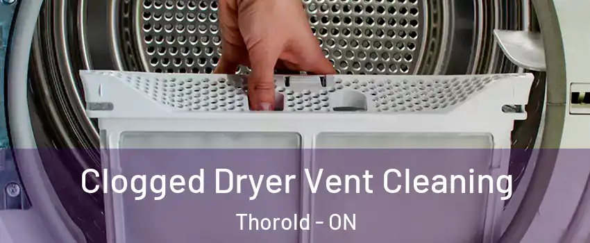  Clogged Dryer Vent Cleaning Thorold - ON
