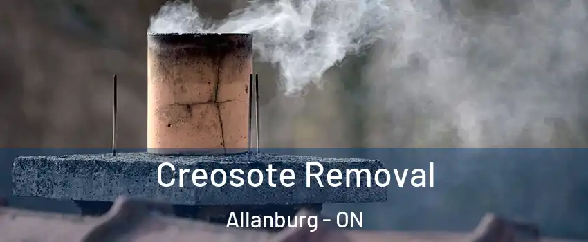  Creosote Removal Allanburg - ON
