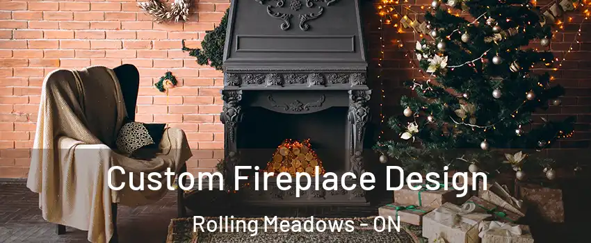  Custom Fireplace Design Rolling Meadows - ON