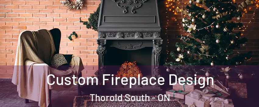  Custom Fireplace Design Thorold South - ON
