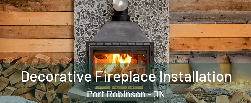  Decorative Fireplace Installation Port Robinson - ON