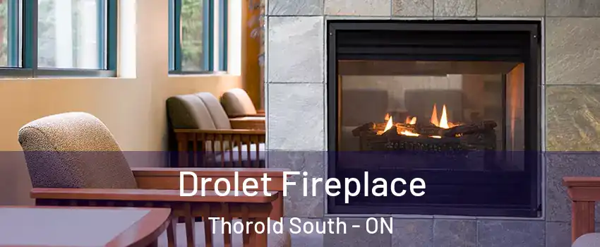  Drolet Fireplace Thorold South - ON