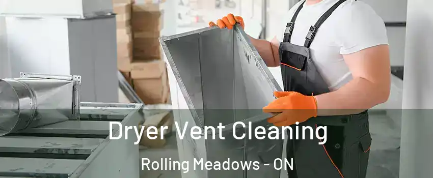  Dryer Vent Cleaning Rolling Meadows - ON