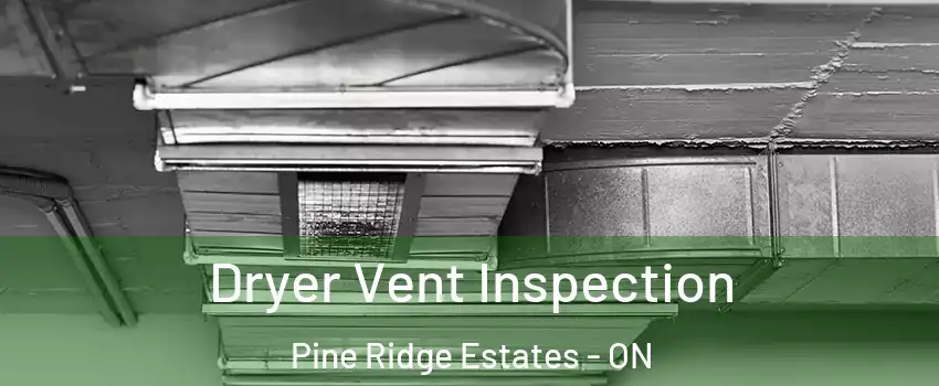  Dryer Vent Inspection Pine Ridge Estates - ON