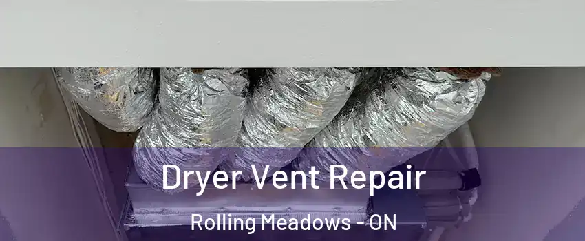  Dryer Vent Repair Rolling Meadows - ON