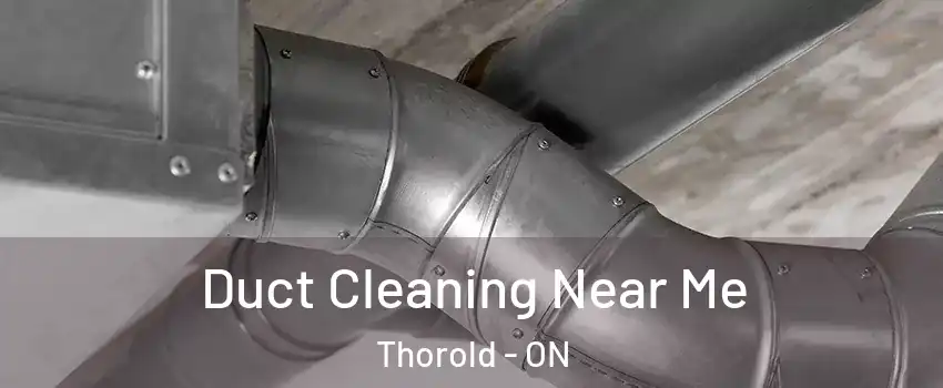  Duct Cleaning Near Me Thorold - ON
