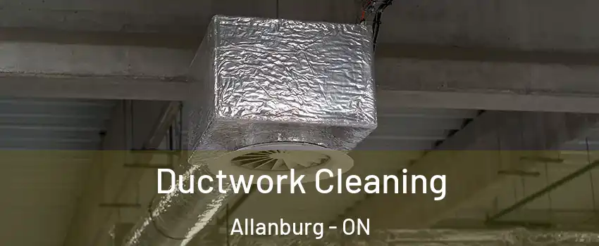  Ductwork Cleaning Allanburg - ON