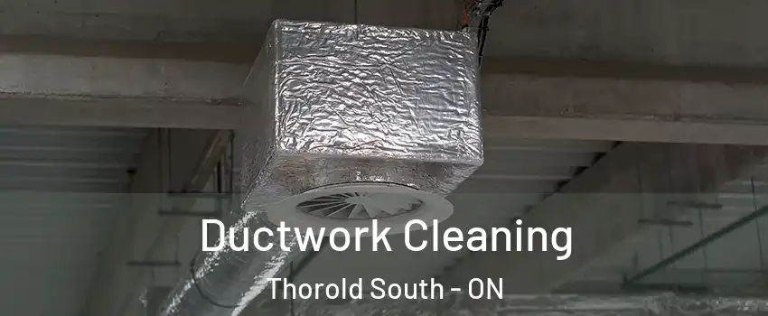  Ductwork Cleaning Thorold South - ON