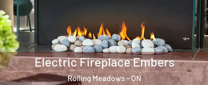  Electric Fireplace Embers Rolling Meadows - ON