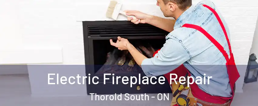  Electric Fireplace Repair Thorold South - ON