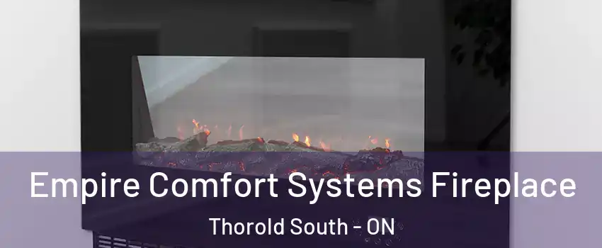  Empire Comfort Systems Fireplace Thorold South - ON