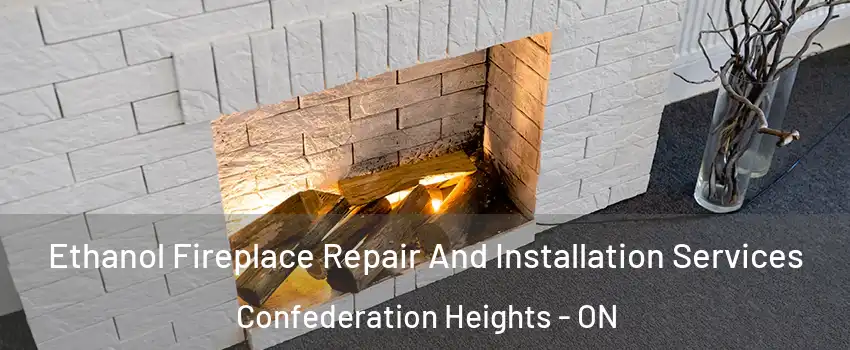  Ethanol Fireplace Repair And Installation Services Confederation Heights - ON