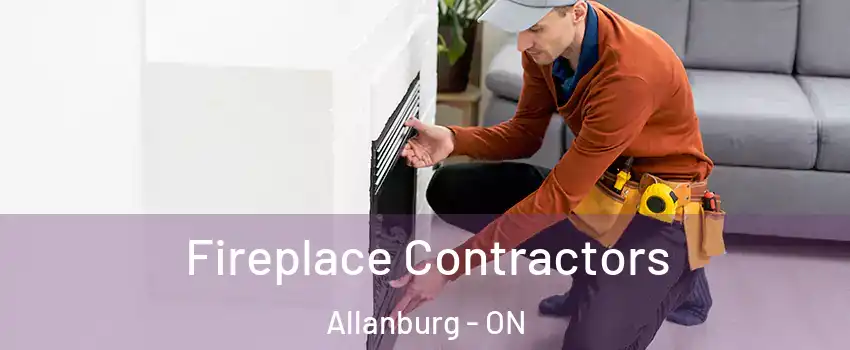  Fireplace Contractors Allanburg - ON