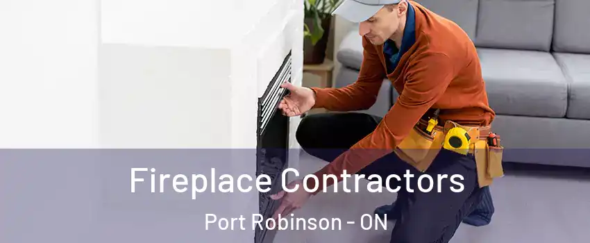  Fireplace Contractors Port Robinson - ON