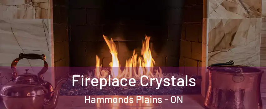  Fireplace Crystals Hammonds Plains - ON