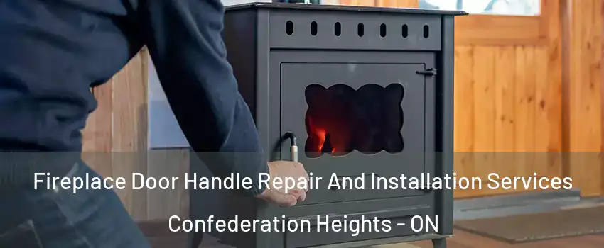 Fireplace Door Handle Repair And Installation Services Confederation Heights - ON