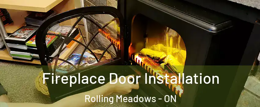  Fireplace Door Installation Rolling Meadows - ON