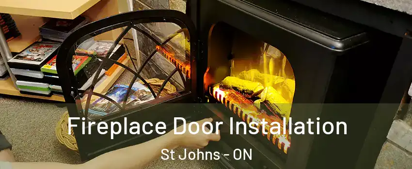  Fireplace Door Installation St Johns - ON