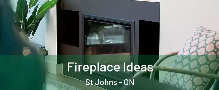  Fireplace Ideas St Johns - ON