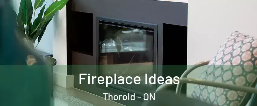  Fireplace Ideas Thorold - ON