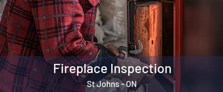 Fireplace Inspection St Johns - ON