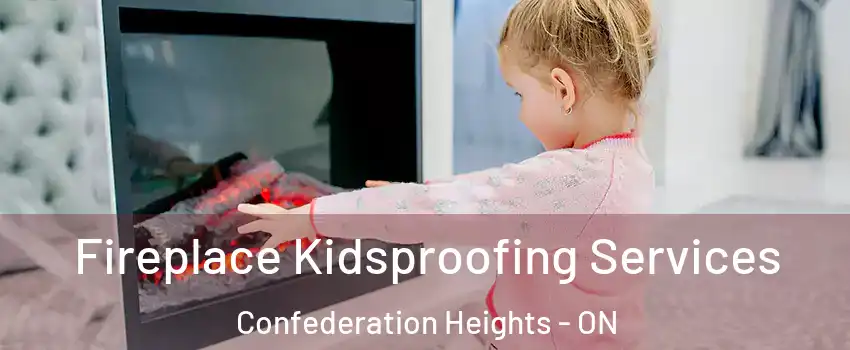  Fireplace Kidsproofing Services Confederation Heights - ON