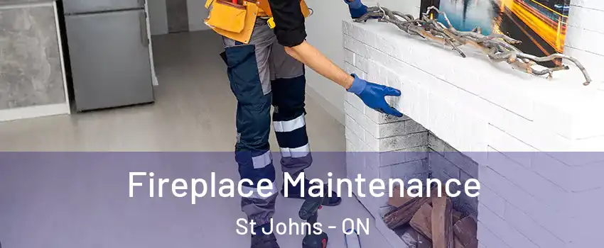  Fireplace Maintenance St Johns - ON