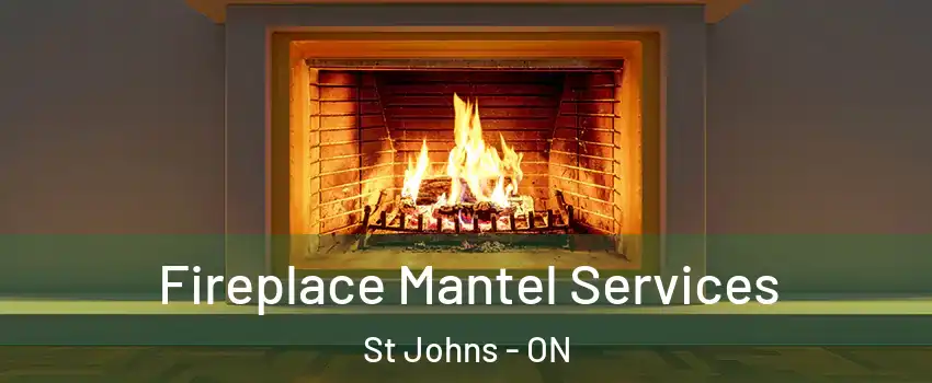  Fireplace Mantel Services St Johns - ON