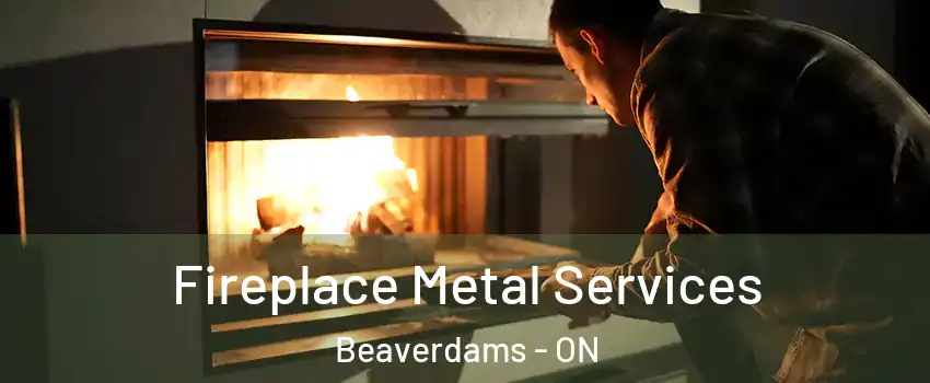  Fireplace Metal Services Beaverdams - ON