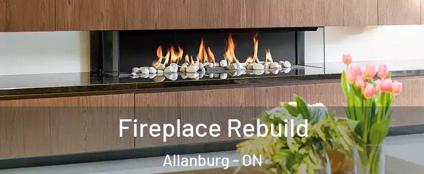  Fireplace Rebuild Allanburg - ON