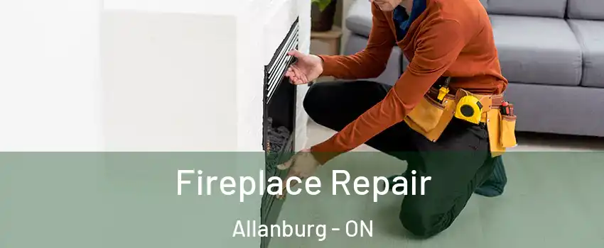  Fireplace Repair Allanburg - ON