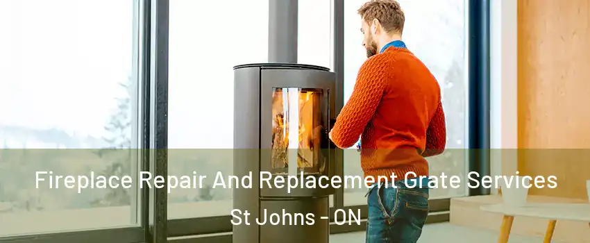  Fireplace Repair And Replacement Grate Services St Johns - ON