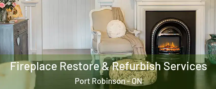  Fireplace Restore & Refurbish Services Port Robinson - ON